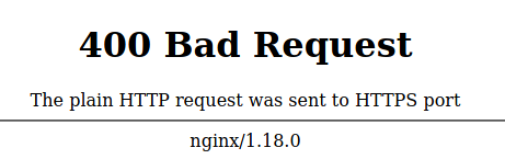 Screenshot_2020-06-07 400 The plain HTTP request was sent to HTTPS port